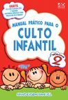 MANUAL PRÁTICO PARA O CULTO INFANTIL - VOLUME 2