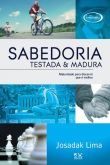 SABEDORIA - TESTADA & MADURA