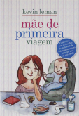 MÃE DE PRIMEIRA VIAGEM