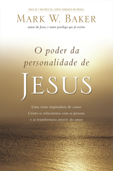 O PODER DA PERSONALIDADE DE JESUS