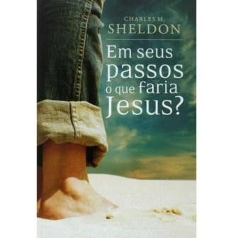 EM SEUS PASSOS O QUE FARIA JESUS?