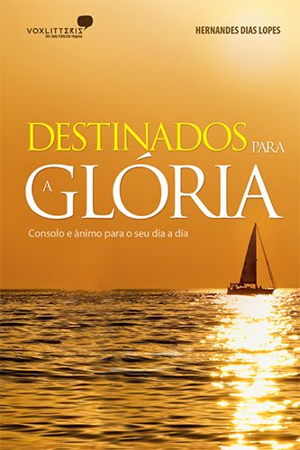 DESTINADOS PARA A GLÓRIA