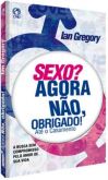 SEXO? AGORA NÃO, OBRIGADA