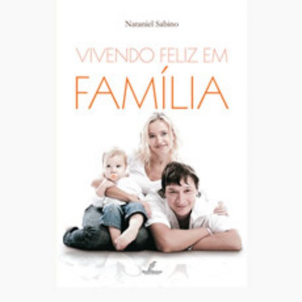 VIVENDO FELIZ EM FAMÍLIA