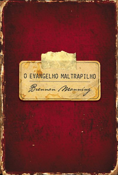 O EVANGELHO MALTRAPILHO