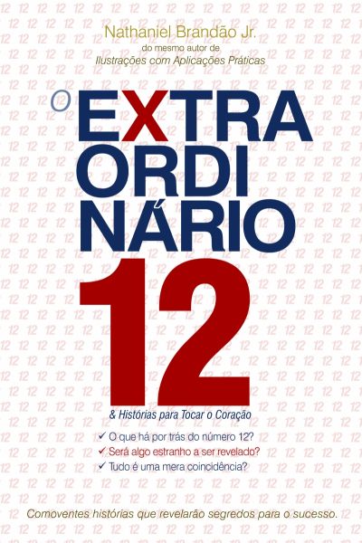 O EXTRAORDINÁRIO 12 & HISTÓRIAS PARA TOCAR O CORAÇÃO