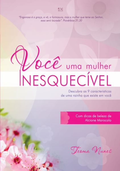 VOCÊ - UMA MULHER INESQUECIVEL!