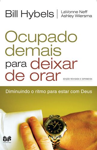 OCUPADO DEMAIS PARA DEIXAR DE ORAR