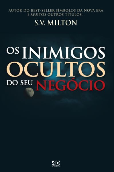 OS INIMIGOS OCULTOS DO SEU NEGÓCIO