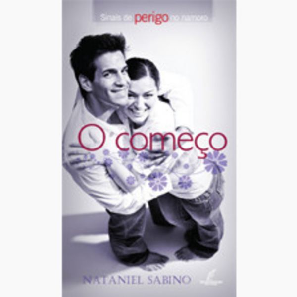 SINAIS DE PERIGO NO NAMORO - O COMEÇO