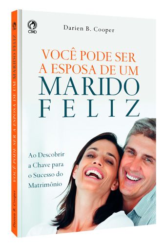 VOCÊ PODE SER ESPOSA DE UM MARIDO FELIZ