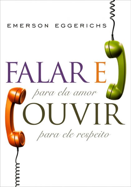 FALAR (PARA ELA AMOR) E OUVIR (PARA ELE RESPEITO)